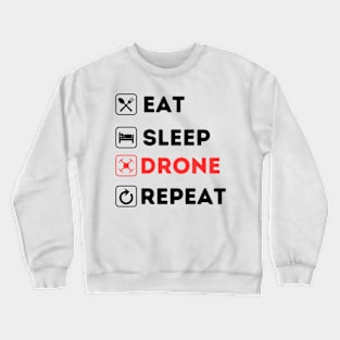 Eat Sleep Drone Repeat Crewneck Sweatshirt